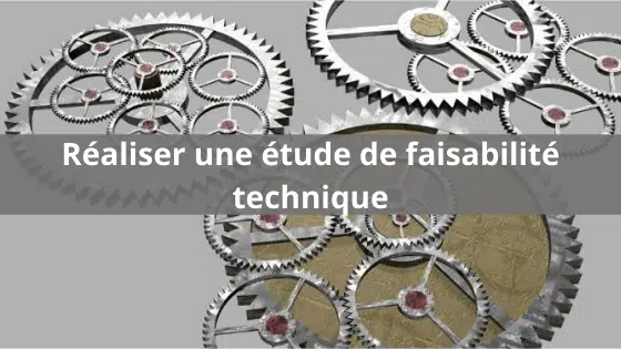 Qu’est-ce que la faisabilité technique ?