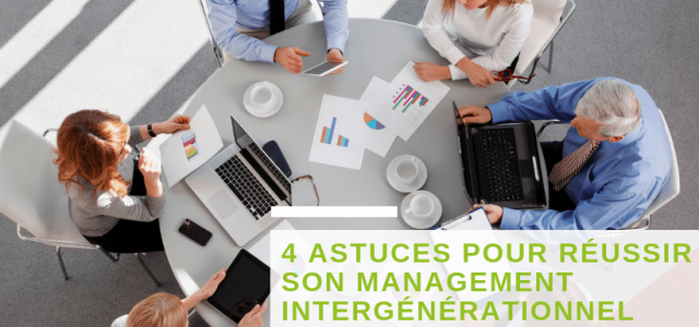 Comment gérer une équipe intergénérationnelle ?